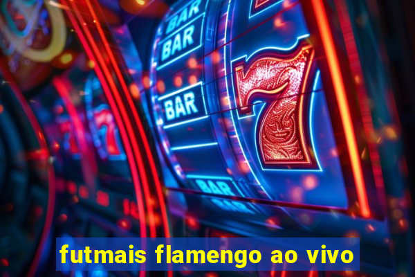 futmais flamengo ao vivo